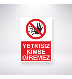 Yetkisiz Kimse Giremez 21x35 Arkası Yapışkanlı Levha