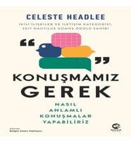 Konuşmamız Gerek: Nasıl Anlamlı Konuşmalar Yapabiliriz