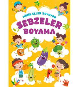 Minik Eller Boyuyor – Sebzeler Boyama Kitabı (Örnek Resimli)