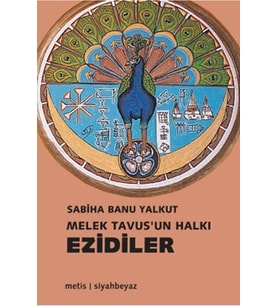 Melek Tavus’un Halkı Ezidiler Sabiha Banu Yalkut - Sabiha Banu Yalkut (Renksiz)