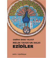 Melek Tavus’un Halkı Ezidiler Sabiha Banu Yalkut - Sabiha Banu Yalkut (Renksiz)