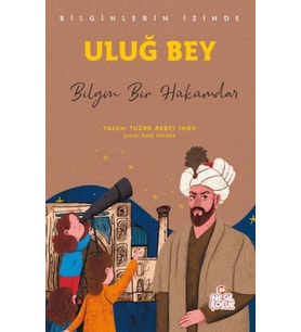 Uluğ Bey - Bilginlerin İzinde