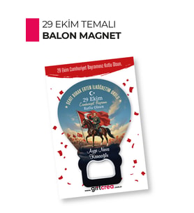 29 Ekim Atatürk Temalı Balon Magnet  Cumhuriyet Bayramı Hediyelik ve Süsleme