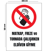 Metal Matkap Freze Ve Tornada Çalışırken Eldiven Giyme 20cm x 30cm A4 Büyüklüğünde Uyarı Levhası Yön