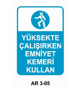 YÜKSEKTE ÇALIŞIRKEN EMNİYET KEMERİ KULLAN İŞ GÜVENLİĞİ UYARI LEVHASI 1 ADET PVC 21 X 29CM