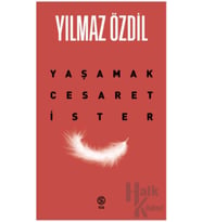 Yaşamak Cesaret İster-Yılmaz Özdil