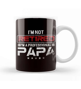 Not Retired Professional Papa Daddy Dad Granddad Grandpa Kupa Bardak Porselen