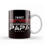 Not Retired Professional Papa Daddy Dad Granddad Grandpa Kupa Bardak Porselen