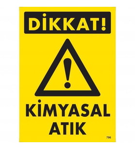 Dikkat Kimyasal Atık Uyarı Levhası 25x35 KOD:796