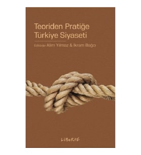 Teoriden Pratiğe Türkiye Siyaseti