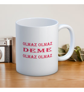 OLMAZ OLMAZ DEME BASKILI KUPA BARDAK