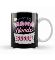 Cute Mama Needs Sleep New Mom Sleepy Mother Kupa Bardak Porselen