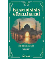 İslam Dininin Güzellikleri Beka Yayınları Ahmed es-Seyyid