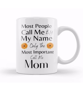 Most People Call Me By My Name Only The Most Important Call Me Mom Kupa Bardak Porselen