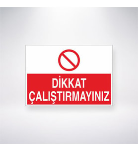 Dikkat Çalıştırmayınız