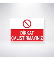 Dikkat Çalıştırmayınız