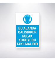 Bu Alanda Çalışırken Kulak Koruyucu Takılmalıdır 21x28 Arkası Yapışkanlı Levha