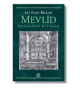 Mevlid Değerden Ritüele - Ali Fuat Bilkan