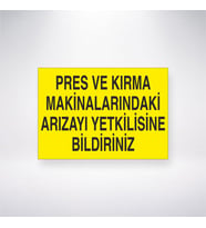 Pres ve Kırma Makinalarındaki Arızayı Yetkilisine Bildiriniz