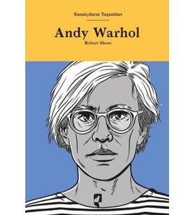 Sanatçıların Yaşamları- Andy Warhol