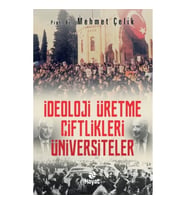 İdeoloji Üretme Çiftlikleri - Üniversiteler