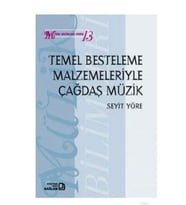 Temel Besteleme Malzemeleriyle Çağdaş Müzik-Seyit Yöre