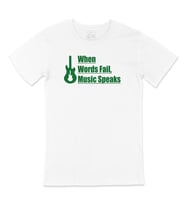 Words Fail Music Speaks Tişört