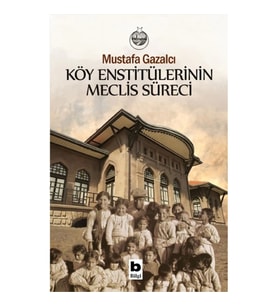 Köy Enstitülerinin Meclis Süreci