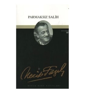 Parmaksız Salih : 51 - Necip Fazıl Bütün Eserleri
