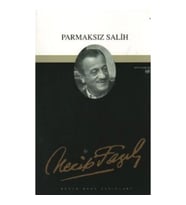 Parmaksız Salih : 51 - Necip Fazıl Bütün Eserleri