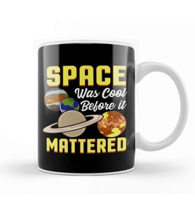 Cute & Funny Space Was Cool Before It Mattered Pun Kupa Bardak Porselen