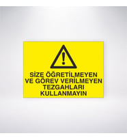 Size Öğretilmeyen veya Görev Verilmeyen Tezgahları Kullanmayın