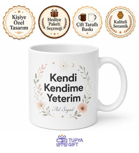 Kendi Kendime Yeterim Yazılı Baskılı Kupa Bardak Özel Tasarım Hediye