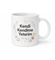 Kendi Kendime Yeterim Yazılı Baskılı Kupa Bardak Özel Tasarım Hediye