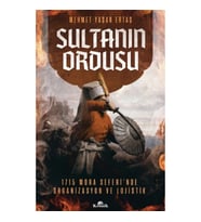 Sultanın Ordusu - Mora Seferi'nde Organizasyon ve Lojistik