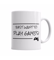 Just Want To Play Games Kupa Bardak Porselen