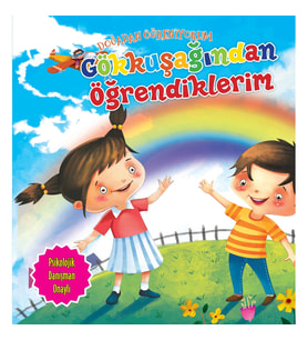 Gökkuşağından Öğrendiklerim - Doğadan Öğreniyorum