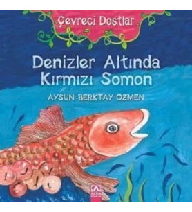 Çevreci Dostlar - Denizler Altında Kırmızı Somon