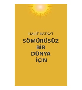 Sömürüsüz Bir Dünya İçin