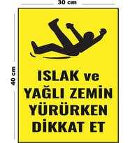 Metal Islak Ve Yağlı Zemin Yürürken Dikkat Et 30 cm x 40 cm A3 Büyüklüğünde Uyarı Levhası Yönlendir