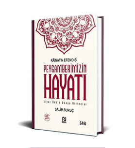 Kainatın Efendisi Peygamberimizin Hayatı (Tek Cilt) - Salih Suruç - NESİL YAY.