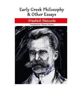 Early Greek Philosophy and Other Essays