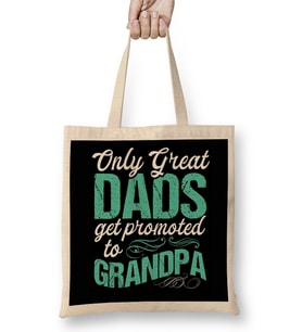 Only The Best Dads Get Promoted To Grandpa 06 Bez Çanta Uzun Saplı