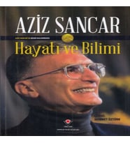 Aziz Sancar Hayatı ve Bilimi (Ciltli)