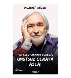 Her Şeye Hakkınız Olabilir Umutsuz Olmaya Asla!