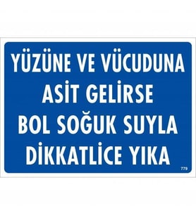 Yüzüne Ve Vücuduna Asit Gelirse Bol Soğuk Suyla Dikkatlice Yıka Uyarı Levhası 25x35 KOD:779