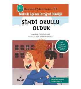 Davranış Eğitimi Serisi 10 - Melis ile Ege'nin Fotoğraf Günlüğü-Şimdi Okullu Olduk
