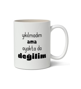 Yıkılmadım Ama Ayakta Değilim Baskılı Kupa Bardak Baskılı Kahve Kupa Bardak