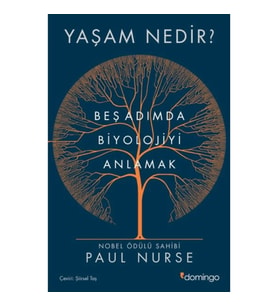 Yaşam Nedir? Beş Adımda Biyolojiyi Anlamak