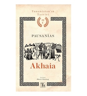Akhaia - Yunanistan’ın Tasviri 7. Kitap